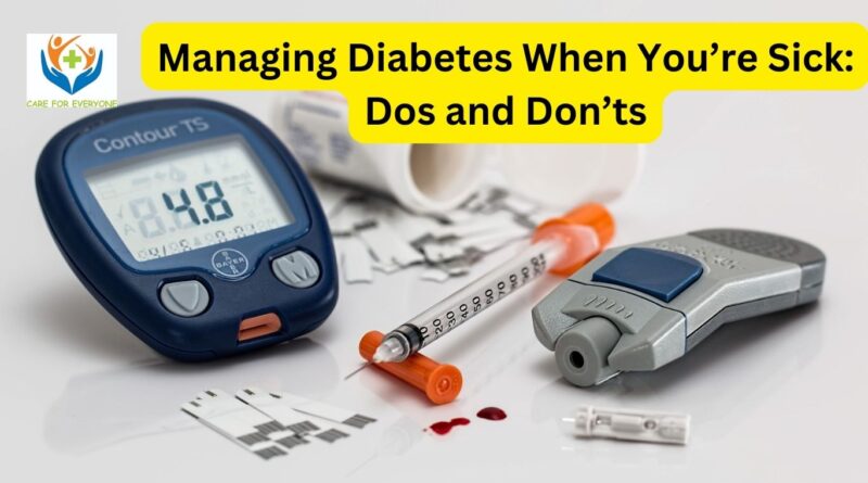 Managing Diabetes When You’re Sick: Dos and Don’ts